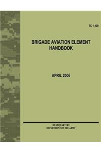 Brigade Aviation Element Handbook (TC 1-400)