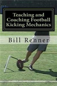 Teaching and Coaching Football Kicking Mechanics