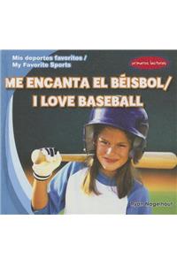 Me Encanta El Béisbol / I Love Baseball