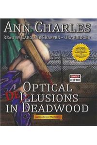 Optical Delusions in Deadwood