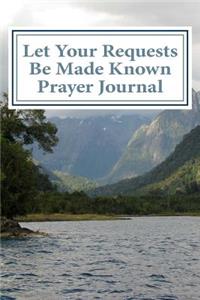 Let Your Requests Be Made Known Prayer Journal