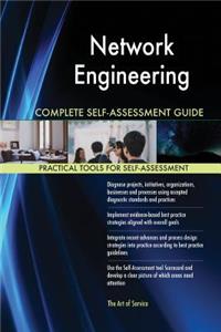 Network Engineering Complete Self-Assessment Guide