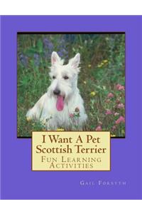I Want A Pet Scottish Terrier