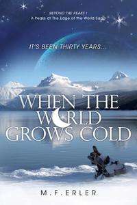When the World Grows Cold (Peaks at the Edge of the World): Beyond the Peaks, Book I