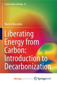 Liberating Energy from Carbon