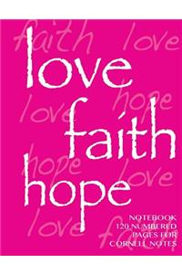 Love, Hope, Faith Notebook 120 numbered pages for Cornell Notes