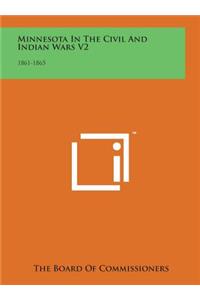 Minnesota in the Civil and Indian Wars V2: 1861-1865