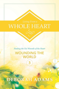 Living From a Whole Heart