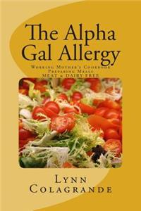 Alpha Gal Allergy: Working Mother's Cookbook Preparing Meals MEAT & DAIRY FREE