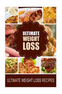 Ultimate Weight Loss - Ultimate Weight Loss Recipes