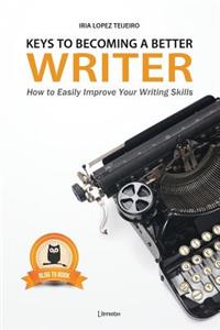 Keys to Becoming a Better Writer