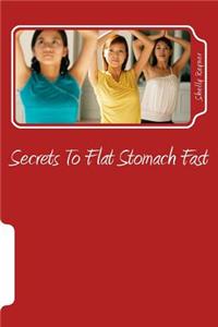 Secrets To Flat Stomach Fast