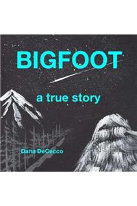 Bigfoot a True Story
