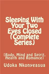 Sleeping With Your Two Eyes Closed (Complete Series)