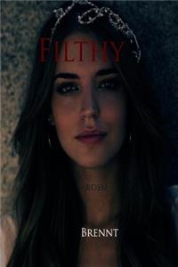 Filthy (Romance, erotica, alpha male, BDSM, Slave Erotica)