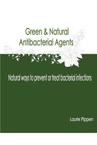 Green & Natural Antibacterial Agents - Natural ways to prevent or treat bacteria