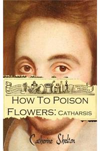 How To Poison Flowers