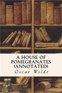 House of Pomegranates (annotated)