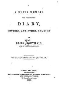 A Brief Memoir with Portions of the Diary, Letters, and Other Remains