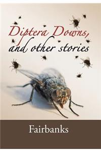 Diptera Downs, and Other Stories