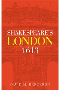 Shakespeare's London 1613
