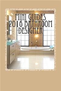Mini Guides 2016 Bathroom Designer