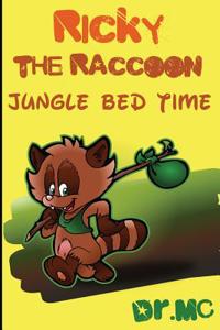 Ricky the Raccoon Jungle Bed Time: Children's Animal Bed Time Story
