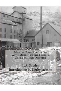 Men of Note Affiliated With Mining in the Cripple Creek Mining District