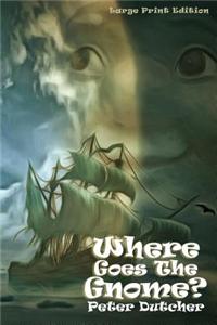 Where Goes the Gnome?