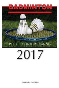 Badminton Pocket Monthly Planner 2017