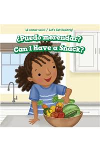 ¿Puedo Merendar? / Can I Have a Snack?