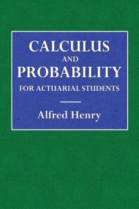 Calculus and Probability for Actuarial Students