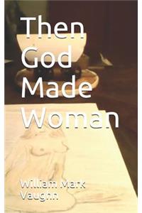 Then God Made Woman