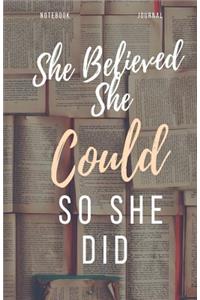 She Believed She Could So She Did Notebook Journal