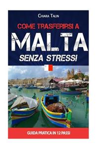 Come trasferirsi a Malta senza stress!