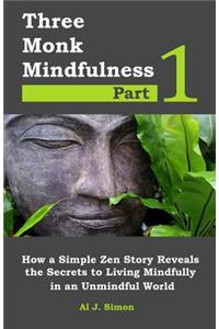 Three Monk Mindfulness Part 1