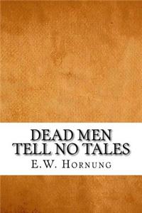 Dead Men Tell No Tales