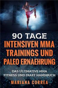 90 TAGE INTENSIVEN MMA TRAININGS Und PALEO ERNAEHRUNG