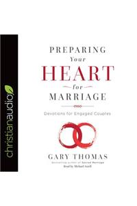 Preparing Your Heart for Marriage: Devotions for Engaged Couples