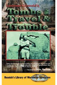 Tombs, Travel and Trouble