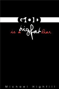 God is a Big Fat Liar