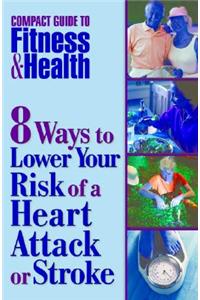 8 Ways to Lower Your Risk of a Heart Attack or Stroke