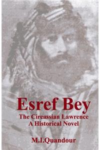 The Circassian Lawrence: Esref Bey