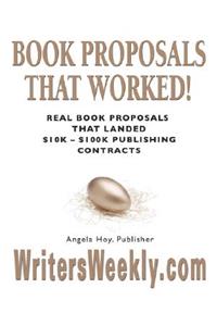 BOOK PROPOSALS THAT WORKED! Real Book Proposals That Landed $10K - $100K Publishing Contracts - SECOND EDITION