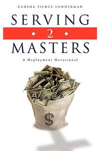Serving 2 Masters