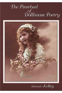 The Pinwheel of Dollhouse Poetry