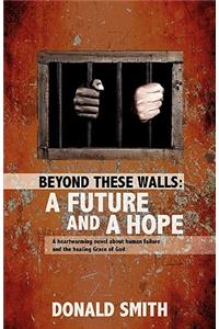 Beyond These Walls