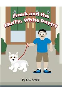 Frank and the Fluffy, White Puppy