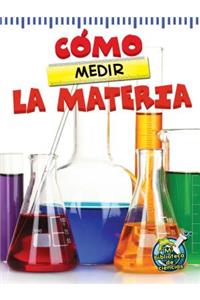 Cómo Medir La Materia