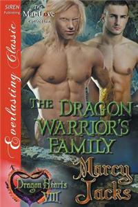 The Dragon Warrior's Family [Dragon Hearts 8] (Siren Publishing Everlasting Classic Manlove)